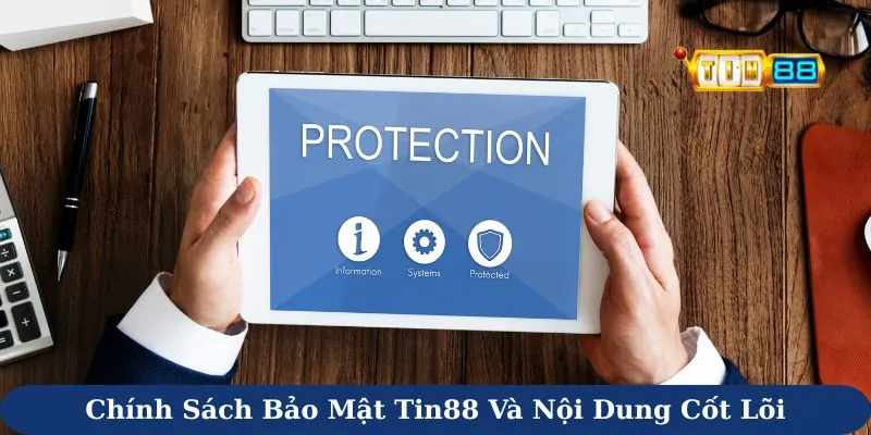 Chính sách bảo mật Tin88 và nội dung cốt lõi