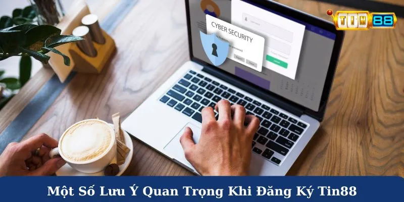 Một số lưu ý quan trọng khi đăng ký Tin88